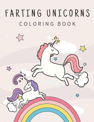 Book cover for Farting Unicorns Coloring Book