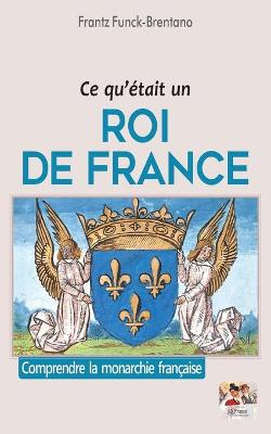 Book cover for Ce qu'etait un roi de France