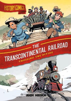 Book cover for History Comics: The Transcontinental Railroad