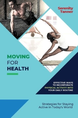 Cover of Moving for Health-Effective Ways to Incorporate Physical Activity into Your Daily Routine