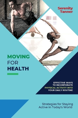 Cover of Moving for Health-Effective Ways to Incorporate Physical Activity into Your Daily Routine