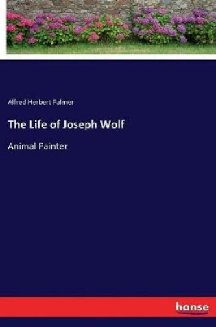 Cover of The Life of Joseph Wolf