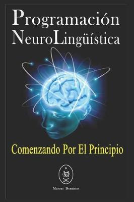 Book cover for Programaci n Neuroling  stica. Comenzando Por El Principio.