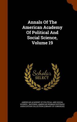 Cover of Annals of the American Academy of Political and Social Science, Volume 19