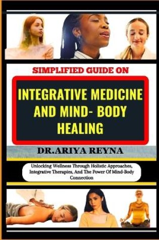 Cover of Simplified Guide on Integrative Medicine and Mind- Body Healing