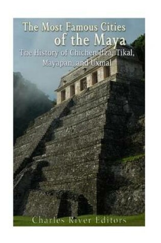 Cover of The Most Famous Cities of the Maya