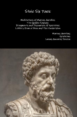 Book cover for Stoic Six Pack: Meditations of Marcus Aurelius the Golden Sayings Fragments and Discourses of Epictetus Letters from a Stoic and the Enchiridion