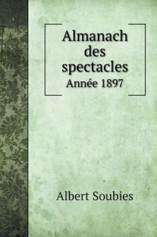 Cover of Almanach des spectacles Ann�e 1897