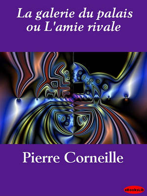 Book cover for La Galerie Du Palais Ou L'Amie Rivale