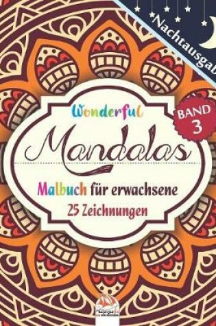 Cover of Wonderful Mandalas 3 - Nachtausgabe - Malbuch fur Erwachsene