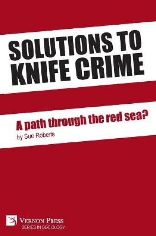 Cover of Solutions to Knife Crime