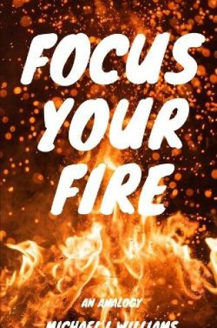Cover of Focus Your Fire