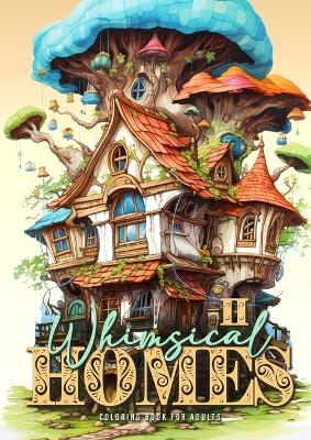 Book cover for Whimsical Homes Coloring Book for Adults Vol.2