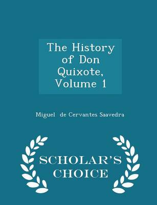 Book cover for The History of Don Quixote, Volume 1 - Scholar's Choice Edition