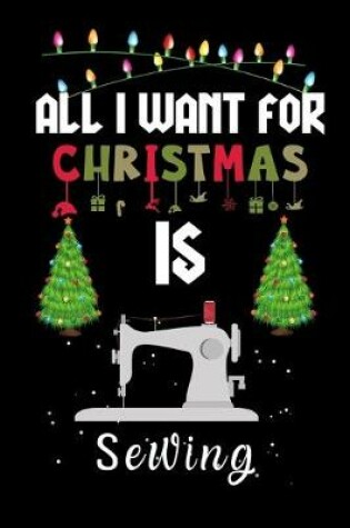 Cover of All I Want For Christmas Is Sewing