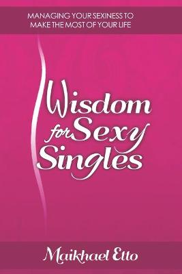 Cover of Wisdom for Sexy Singles