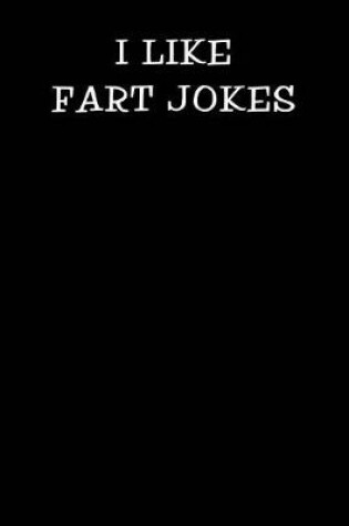 Cover of I Like Fart Jokes