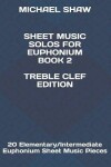 Book cover for Sheet Music Solos For Euphonium Book 2 Treble Clef Edition