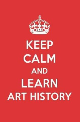 Cover of Keep Calm and Learn Art History