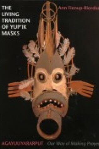 Cover of The Living Tradition of Yup'ik Masks