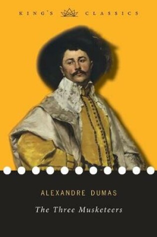 Cover of The Three Musketeers (King's Classics)