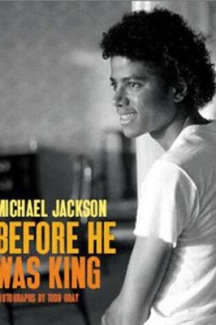 Cover of Michael Jackson: Before He Was King