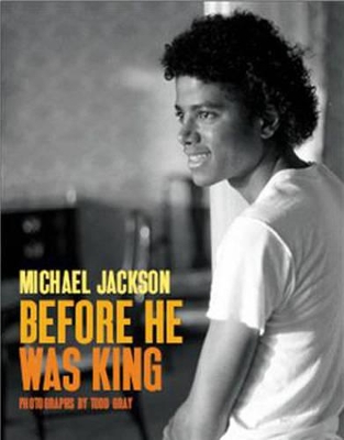 Book cover for Michael Jackson: Before He Was King