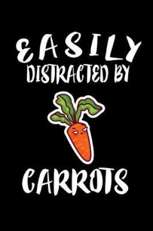 Cover of Easily Distracted By Carrots