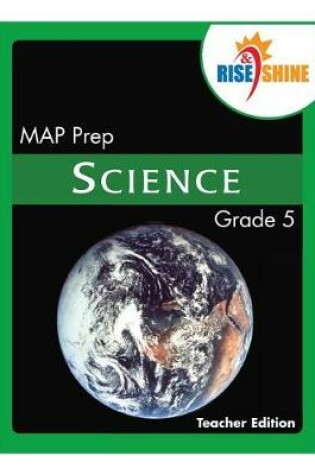 Cover of Rise & Shine MAP Prep Grade 5 Science Teacher Edition