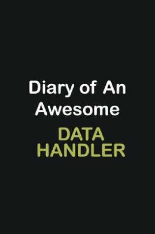 Cover of Diary of an awesome Data handler