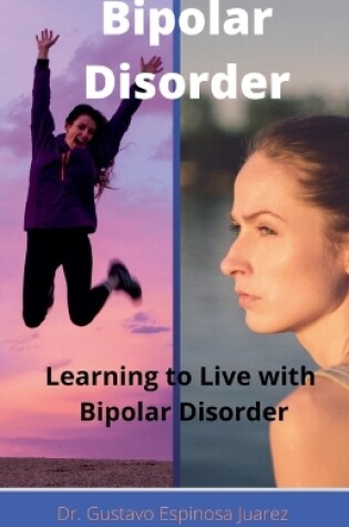 Cover of Bipolar Disorder Learning to Live with Bipolar Disorder