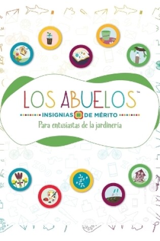 Cover of Insignias de Me&#769;rito de los abuelos (TM) Para entusiastas de la jardineri&#769;a