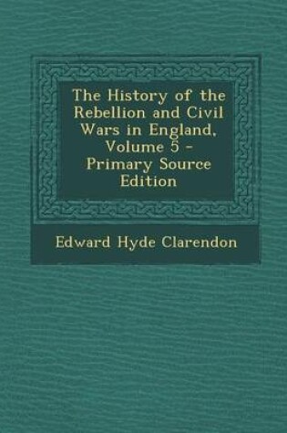 Cover of The History of the Rebellion and Civil Wars in England, Volume 5