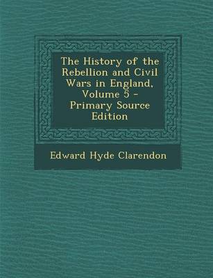 Book cover for The History of the Rebellion and Civil Wars in England, Volume 5