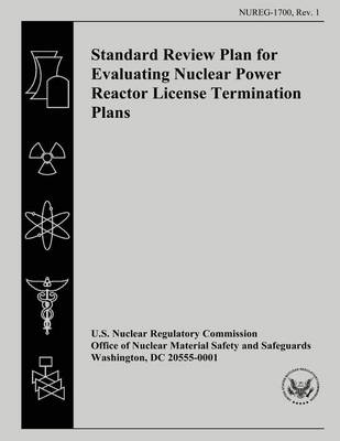 Book cover for Standard Review Plan for Evaluating Nuclear Power Reactor License Termination Plans