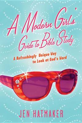 Book cover for A Modern Girl's Guide to Bible Study