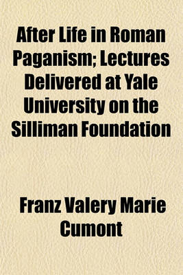 Book cover for After Life in Roman Paganism; Lectures Delivered at Yale University on the Silliman Foundation