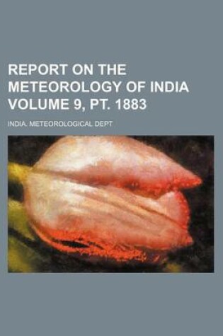 Cover of Report on the Meteorology of India Volume 9, PT. 1883