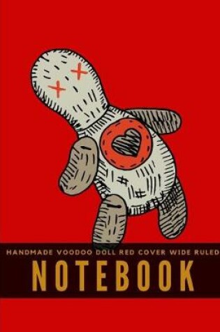 Cover of Handmade Voodoo Doll Red Cover Wide Ruled Notebook