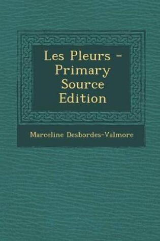 Cover of Les Pleurs - Primary Source Edition