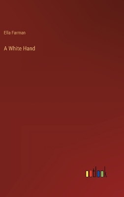 Book cover for A White Hand