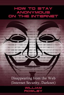 Book cover for How to Stay Anonymous on the Internet