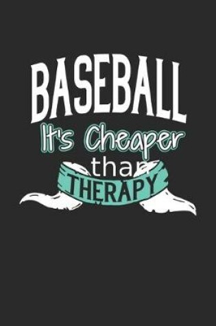 Cover of Baseball It's Cheaper Than Therapy