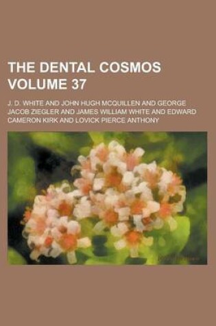 Cover of The Dental Cosmos Volume 37