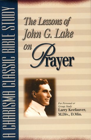 Book cover for The Lessons of John G. Lake on Prayer