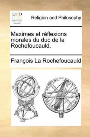 Cover of Maximes Et Reflexions Morales Du Duc de La Rochefoucauld.