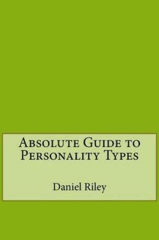 Cover of Absolute Guide to Personality Types