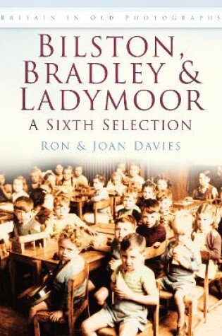 Cover of Bilston, Bradley & Ladymoor: A Sixth Selection