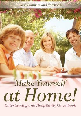 Book cover for Make Yourself at Home! Entertaining and Hospitality Guestbook