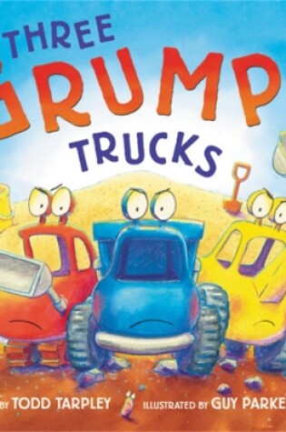 Cover of Three Grumpy Trucks